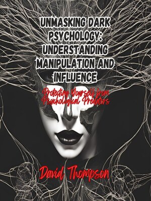 cover image of Unmasking Dark Psychology